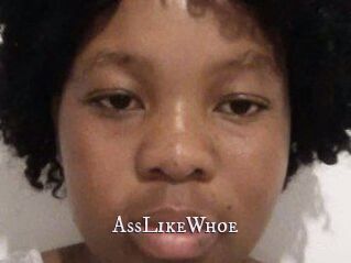 AssLikeWhoe