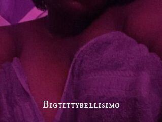 Bigtittybellisimo