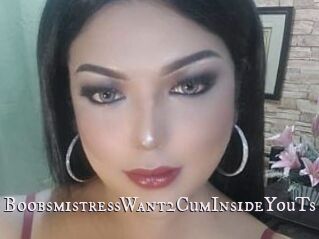BoobsmistressWant2CumInsideYouTs