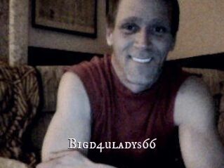 Bigd4uladys66