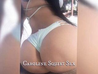 Caroline_Squirt_Sex