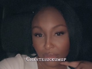 Chantesuckumup