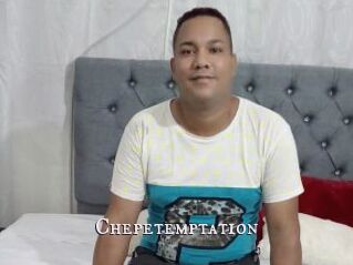 Chepetemptation