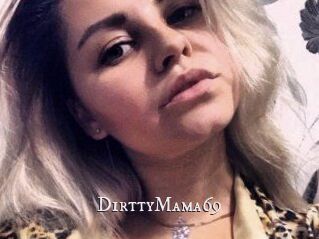 DirttyMama69