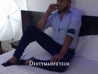 Dirtymaofetich