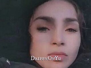DrippnOnYu