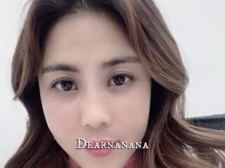 Dearnanana