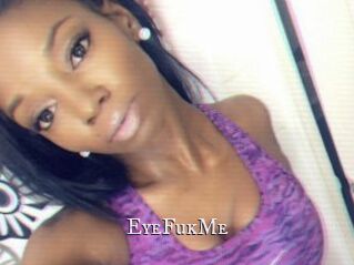 EyeFukMe