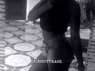 Ebonytease