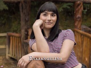 Evaaangelina