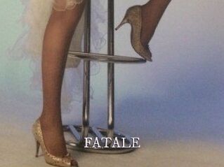 FATALE