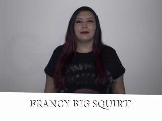FRANCY_BIG_SQUIRT