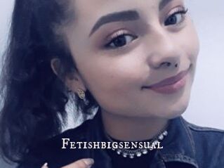 Fetishbigsensual