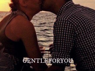 GENTLEFORYOU
