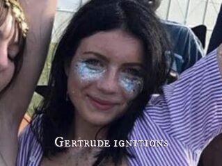 Gertrude_ignitions