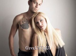 GiveUpToUs