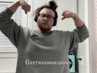 Guytwodoorsdown