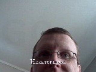 Heretoplease