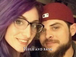 Hulu_and_bang