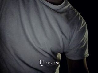 IJerkin