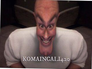 KOMAINCALI420