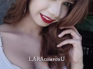 LARAcumforU