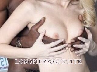 LONGPIPEFORPETITE