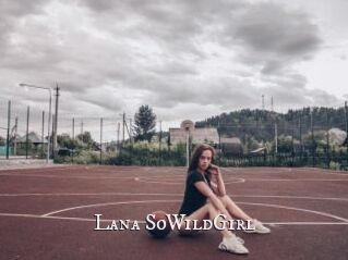 Lana_SoWildGirl