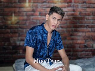 MikeTwice