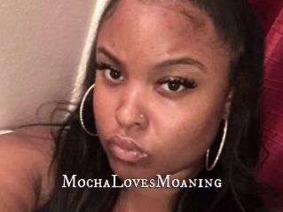 MochaLovesMoaning