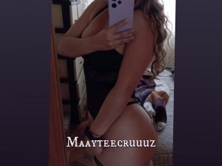 Maayteecruuuz