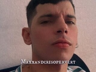 Maxxandcrisopervert
