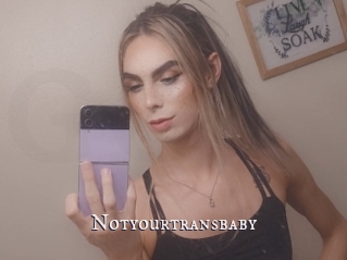 Notyourtransbaby