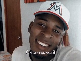 Onlystrong18