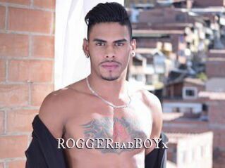 ROGGERbadBOYx