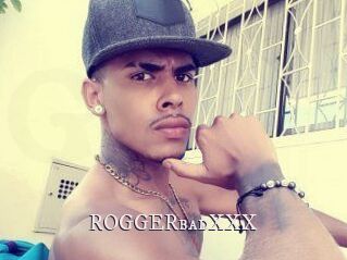 ROGGERbadXXX