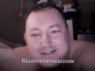 Ready_or_not_here_i_cum