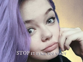 STOP_it_is_me_you_want