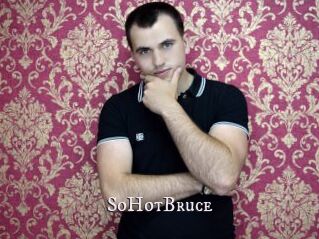 SoHotBruce