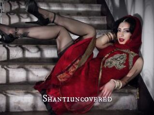Shantiuncovered