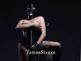 TaylorStaxxx
