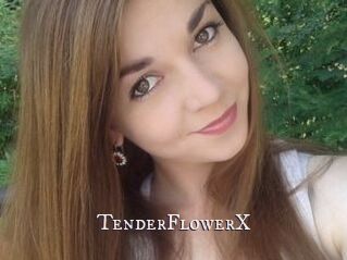 TenderFlowerX