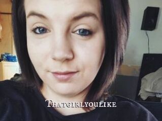 Thatgirlyoulike