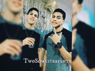 TwoSomestraightx