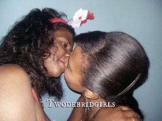 Twodebridgirls