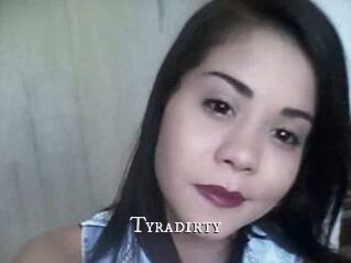 Tyradirty