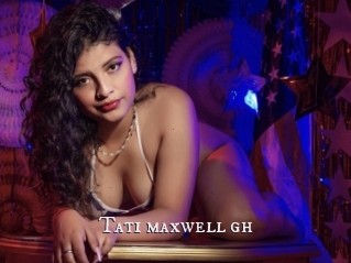 Tati_maxwell_gh