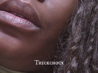 Thickchocx