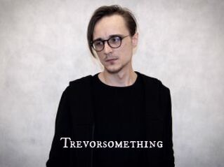 Trevorsomething