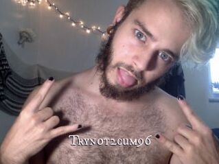Trynot2cum96
